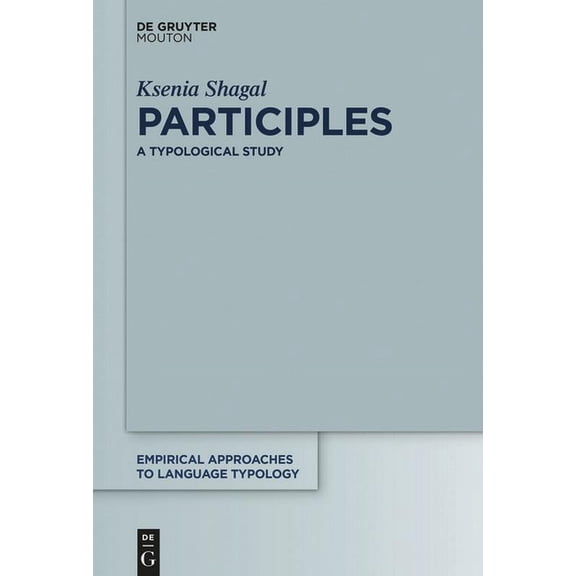 Empirical Approaches to Language Typolog Participles: A Typological Study, Book 61, (Paperback)