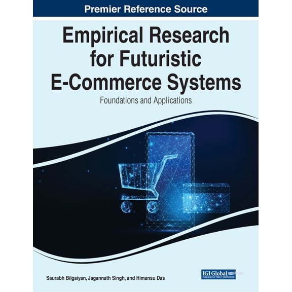 Empirical Research for Futuristic E-Commerce Systems: Foundations and Applications, (Paperback)