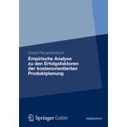 Empirische Analyse Zu Den Erfolgsfaktoren Der Kostenorientierten Produktplanung, Paperback