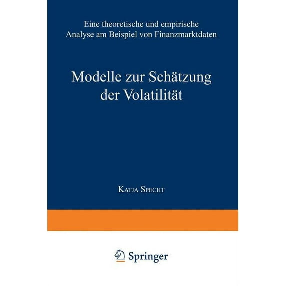 Empirische Finanzmarktforschung/Empirica Modelle Zur Schätzung Der Volatilität: Eine Theoretische Und Empirische Analyse Am Beispiel Von Finanzmarktdaten, (Paperback)