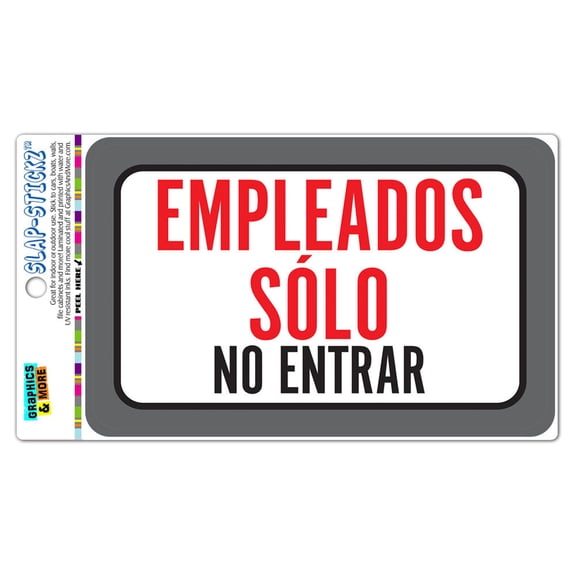 Empleados Solo No Entrar Employees Only Do Not Enter Spanish SLAP-STICKZ(TM) Automotive Car Window Locker Bumper Sticker