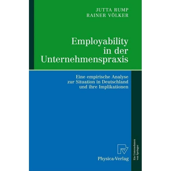 Employability in Der Unternehmenspraxis: Eine Empirische Analyse Zur Situation in Deutschland Und Ihre Implikationen, (Hardcover)
