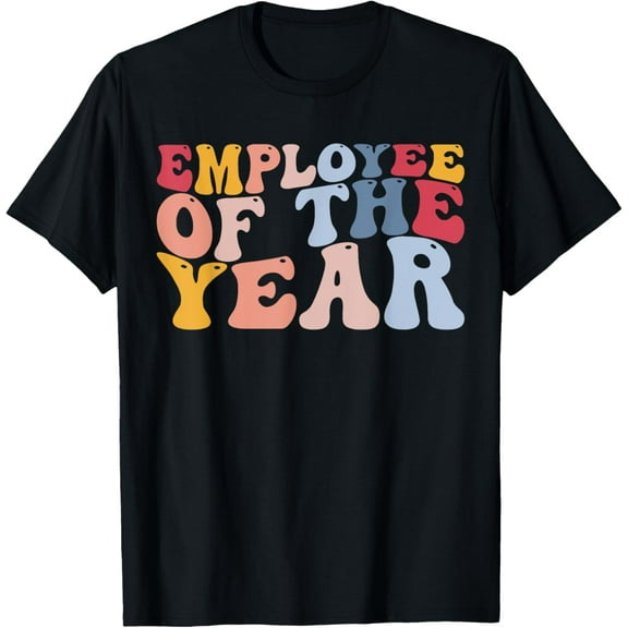 Employee Appreciation Best Employee Employee Of The Year T-Shirt