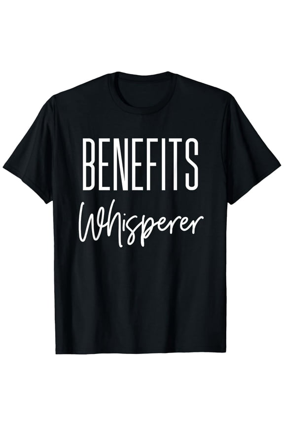 Employee Benefits Whisperer Coworker Human Resources Team HR T-Shirt