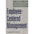 thumbnail image 1 of Employee-Centered Management: A Strategy for High Commitment and Involvement, (Paperback), 1 of 1