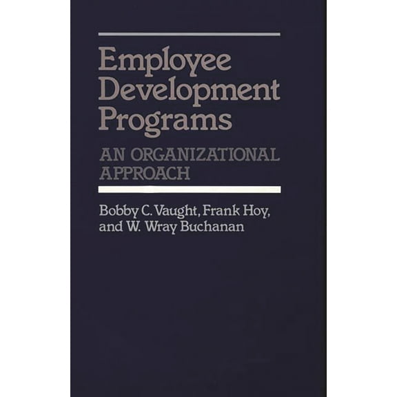 Employee Development Programs: An Organizational Approach, (Hardcover)
