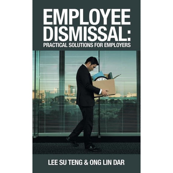 Employee Dismissal: Practical Solutions for Employers (Paperback)