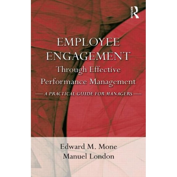 Pre-Owned Employee Engagement Through Effective Performance Management: A Practical Guide for Managers (Paperback) 1848728212 9781848728219