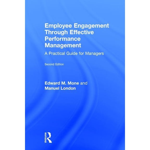 Employee Engagement Through Effective Performance Management: A Practical Guide for Managers, (Hardcover)