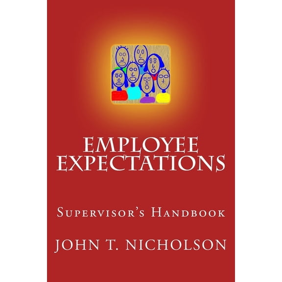 Employee Expectations: Supervisor's Handbook, (Paperback)