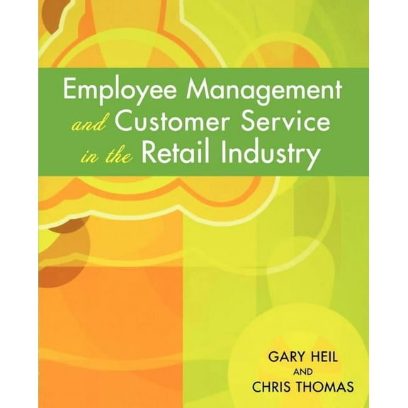 Employee Management and Customer Service in the Retail Industry, (Paperback)