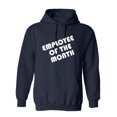 thumbnail image 1 of Employee Of The Month Sarcastic Novelty Gift Idea Adult Humor Funny Men's Hoodies, 1 of 3