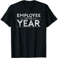 thumbnail image 1 of Employee Of The Year Shirt, Funny Tee For Staff Appreciation, 1 of 6