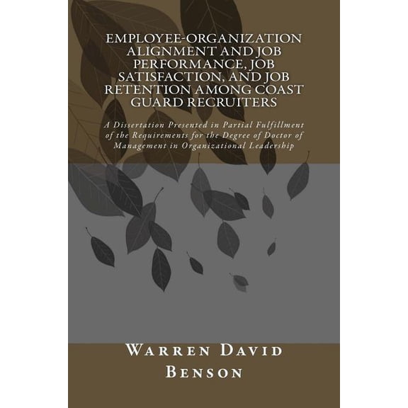 Employee-Organization Alignment and Job Performance, Job Satisfaction, and Job Retention Among Coast Guard Recruiters