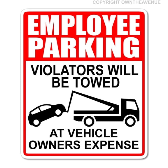 Employee Parking Vehicle Towed At Owners Expense Vinyl Sticker Decal Model 8"
