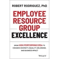thumbnail image 1 of Pre-Owned Employee Resource Group Excellence: Grow High Performing Ergs to Enhance Diversity, Equality, Belonging, and Business Impact (Hardcover) 1119813743 9781119813743, 1 of 1