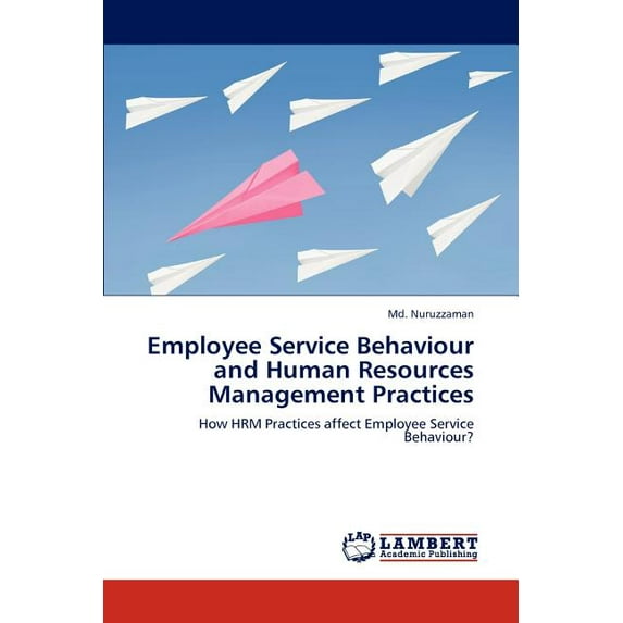 Employee Service Behaviour and Human Resources Management Practices (Paperback)