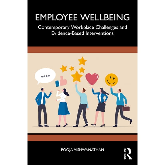 Employee Wellbeing: Contemporary Workplace Challenges and Evidence-Based Interventions, (Hardcover)