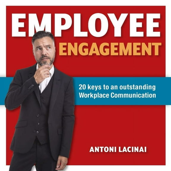 Employee engagement: 20 keys to outstanding workplace communication, (Paperback)