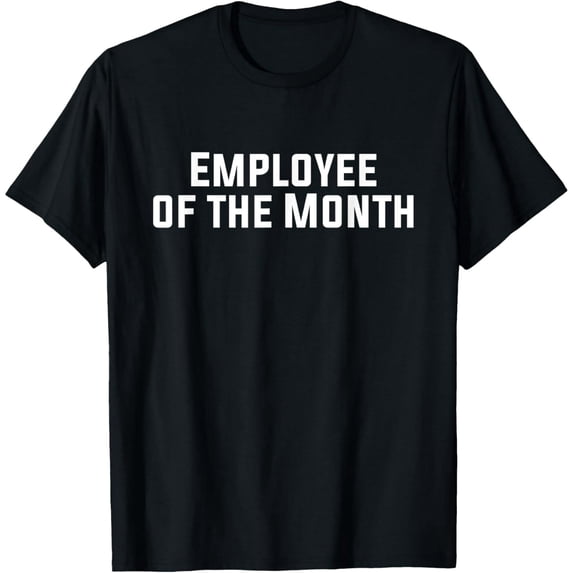 Employee of the month T-Shirt