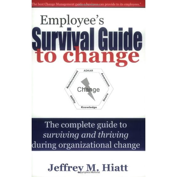 Pre-Owned Employee's Survival Guide to Change: The Complete Guide to Surviving and Thriving During Organizational Change (Paperback) 1930885202 9781930885202