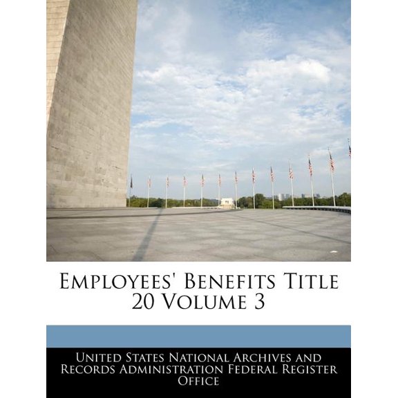 Employees' Benefits Title 20 Volume 3 (Paperback)