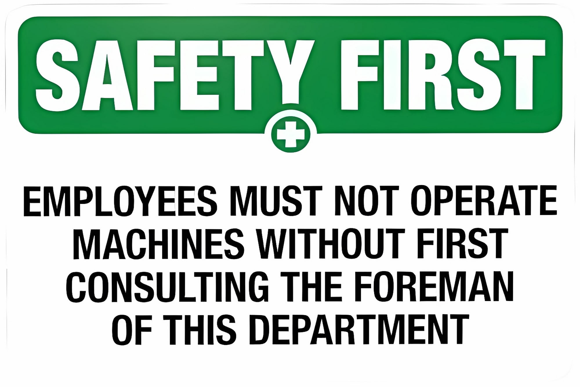 Employees Must Not Operate Machines Without First Consulting Warning ...