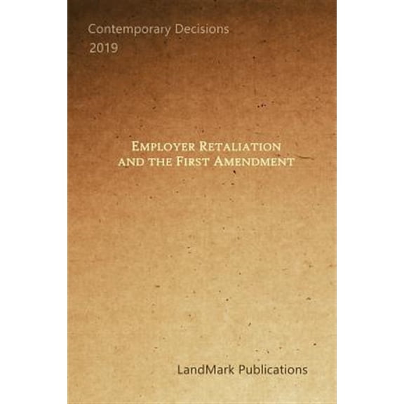Employer Retaliation and the First Amendment (Paperback) by Landmark Publications