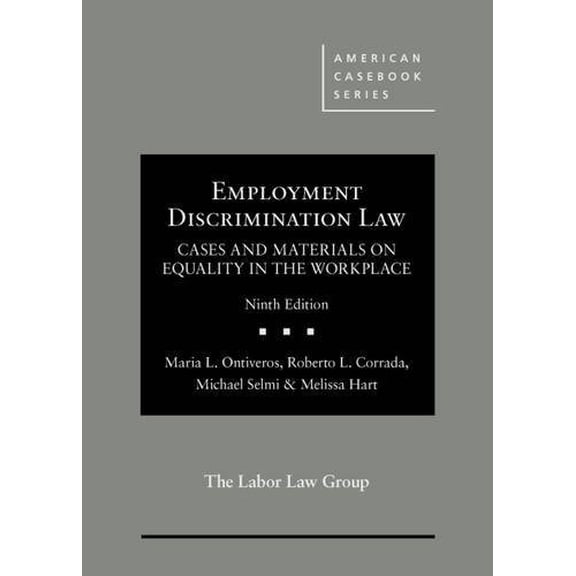 Pre-Owned Employment Discrimination Law, Cases and Materials on Equality in the Workplace (American Casebook Series) (Hardcover) 1634597478 9781634597470