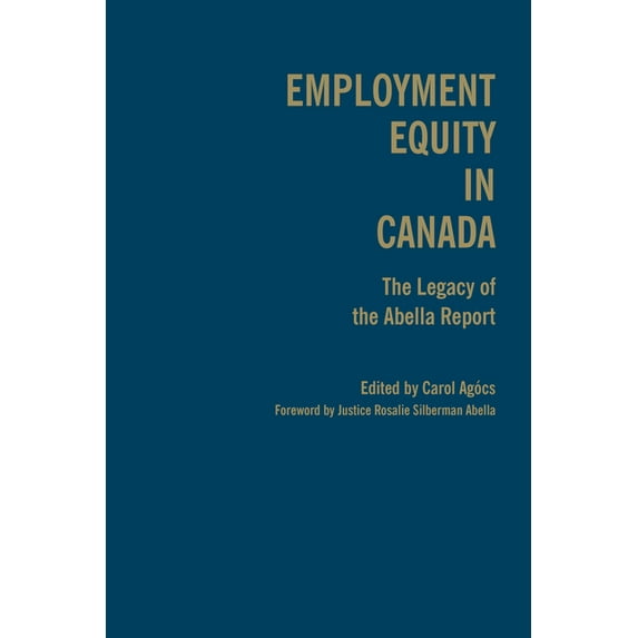 Employment Equity in Canada: The Legacy of the Abella Report (Hardcover)