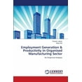 thumbnail image 1 of Employment Generation & Productivity In Organised Manufacturing Sector (Paperback), 1 of 1