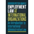 thumbnail image 1 of Employment Law at International Organizations: An Introduction to International Administrative Law, (Paperback), 1 of 1