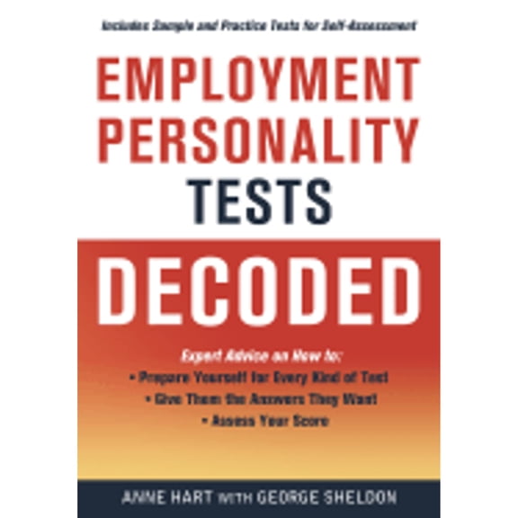 Pre-Owned Employment Personality Tests Decoded: Includes Sample and Practice Tests for Self-Assessment (Paperback) by Anne Hart, George Sheldon