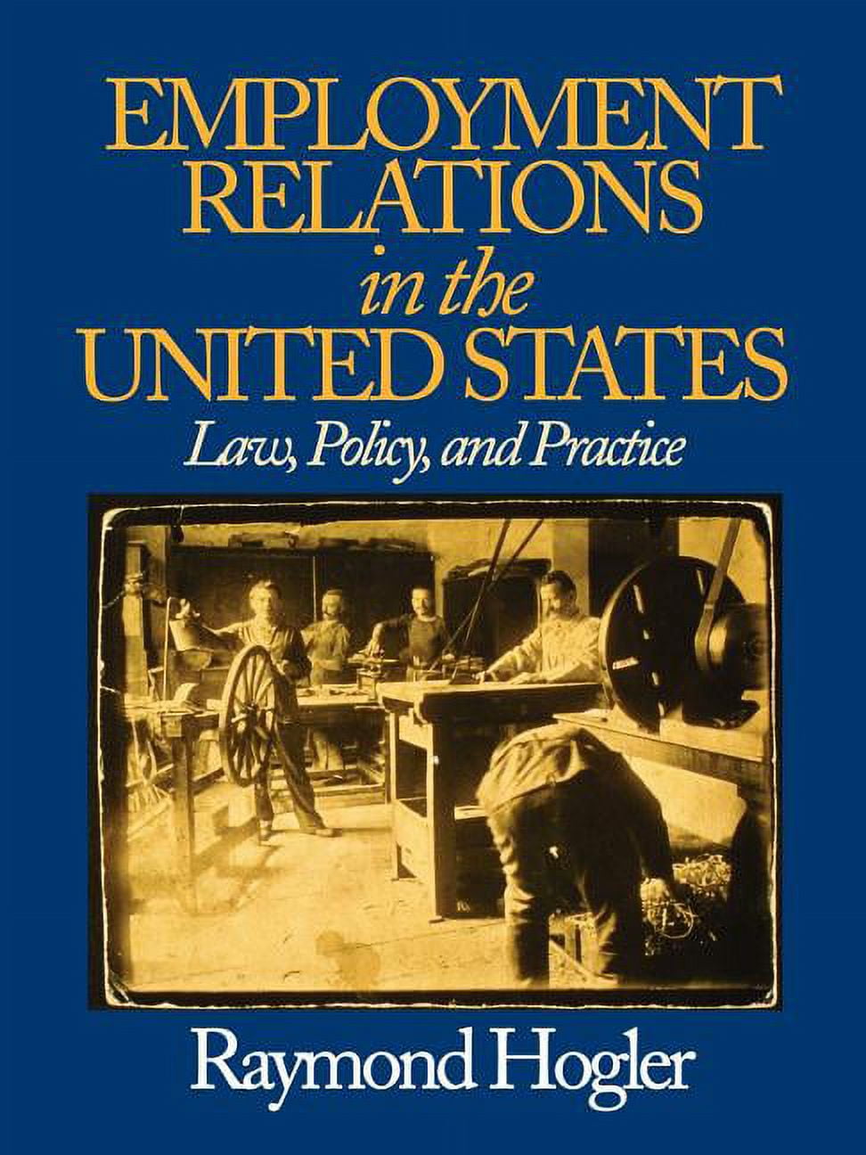Employment Relations in the United States Law, Policy, and Practice