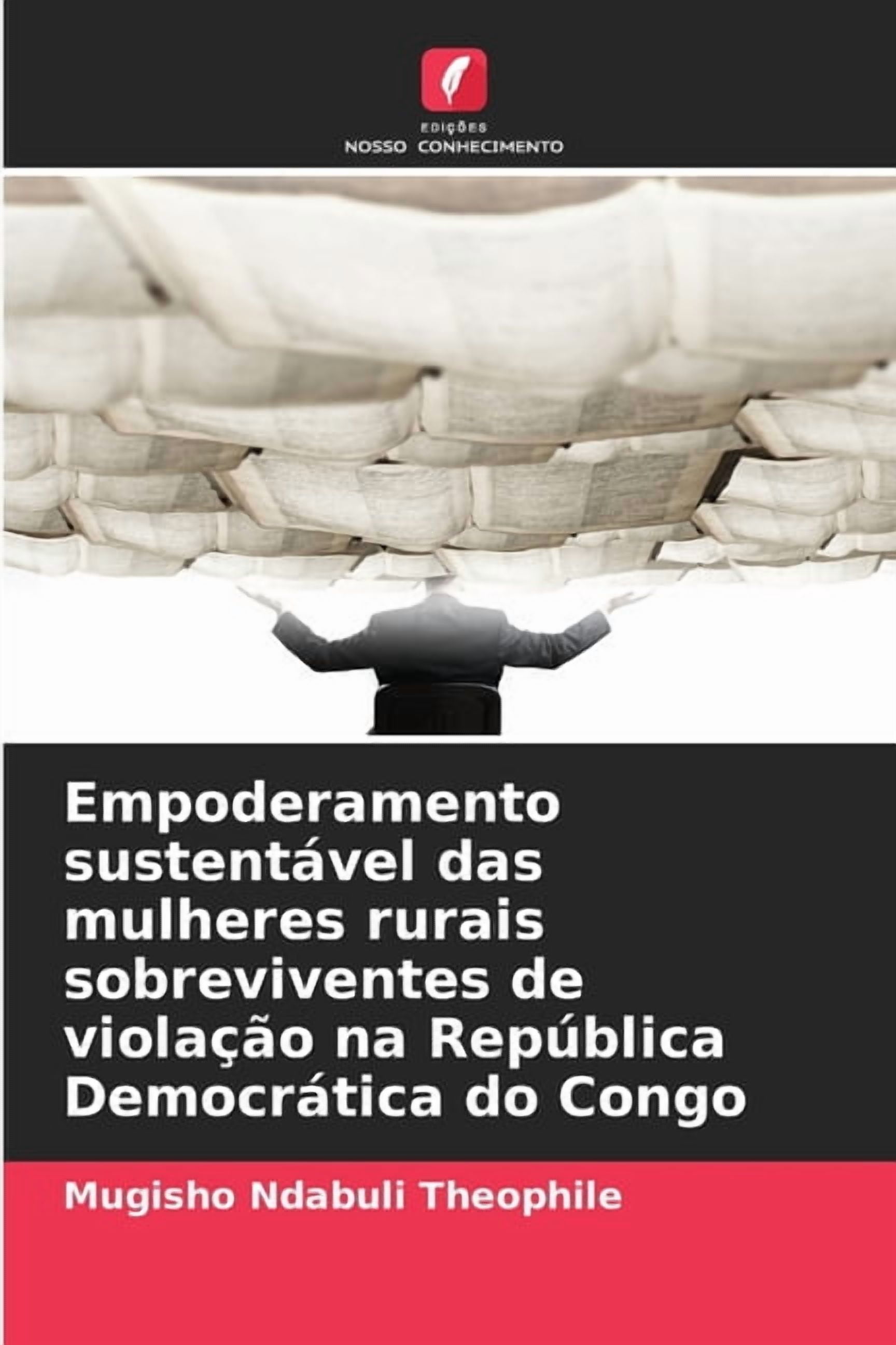 Empoderamento sustentável das mulheres rurais sobreviventes de violação na República Democrática do Congo, (Paperback)