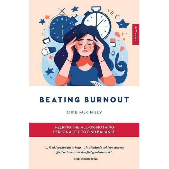 Empower Beating Burnout: Helping the All-Or-Nothing Personality to Find Balance, Book 11, (Paperback)
