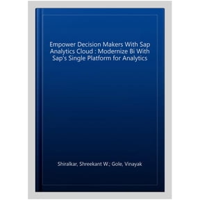 Pre-Owned Empower Decision Makers with SAP Analytics Cloud: Modernize Bi with Sap's Single Platform for Analytics (Paperback)