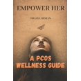 thumbnail image 1 of Empower Her: A Pcos Wellness Guide (Paperback), 1 of 1