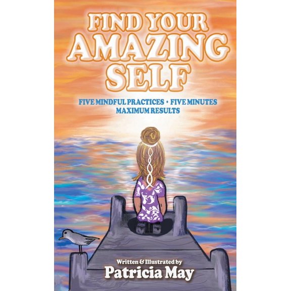 Pre-Owned Find Your Amazing Self: Five Mindful Practices, Five Minutes, Maximum Results