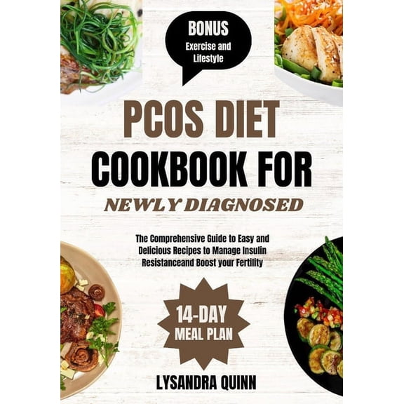 Empower Your Plate: Pcos Diet Cookbook for Newly Diagnosed: The Comprehensive Guide to Easy and Delicious Recipes to Manage Insulin Resistance and Boost your Fertility (Paperback)