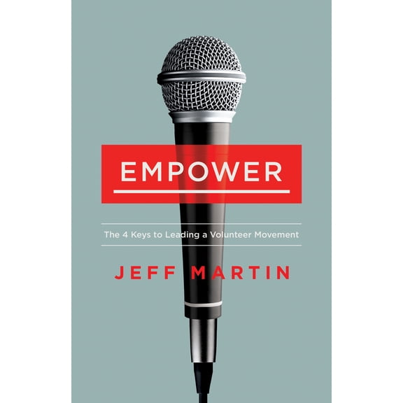 Empower : The 4 Keys to Leading a Volunteer Movement (Paperback)