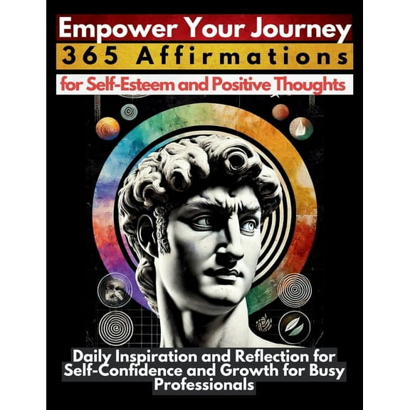 Empower Your Journey 365 Affirmations for Self-Esteem and Positive Thoughts: Daily Inspiration and Reflection for Self-C, (Paperback)