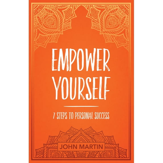 Empower Yourself : 7 Steps to Personal Success (Paperback)