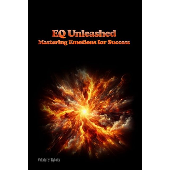 Empower Yourself: Personal Development a EQ Unleashed: Mastering Emotions for Success, (Paperback)