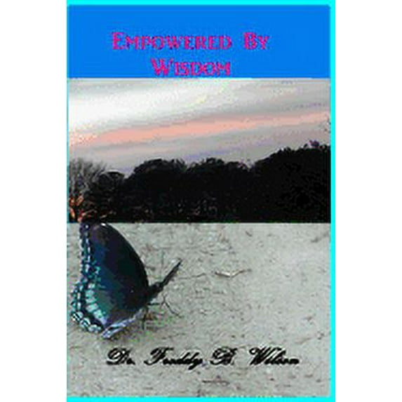 Empowered By Wisdom (Paperback)