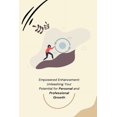thumbnail image 1 of Empowered Enhancement: Unleashing Your Potential for Personal and Professional Growth, (Paperback), 1 of 1