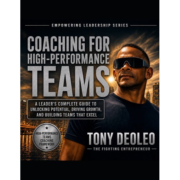 The Empowered Leadership Blueprint Serie Coaching for High-Performance Teams: A Leader's Complete Guide to Unlocking Potential, Driving Growth, and Building Team, (Paperback)