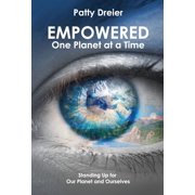 Empowered One Planet at a Time, Hardcover