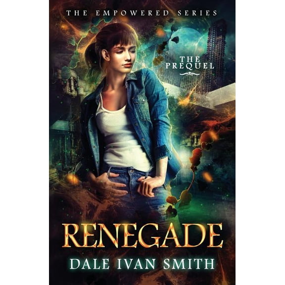 Renegade: (The Empowered Series Book 0) (Paperback) by Dale Ivan Smith