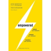 Empowered Unleash Your Employees, Energize Your Customers, and Transform Your Business, Hardcover